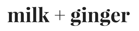 Milk and Ginger
