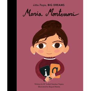 Maria Montessori - Little People, Big Dreams | milk + ginger