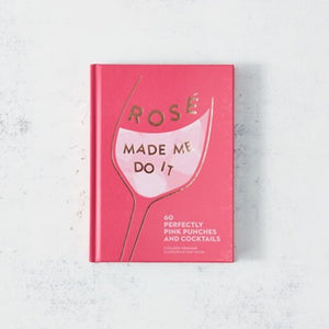 Colleen Graham - Rose Made Me Do It:  60 Perfectly Pink Punches and Cocktails | milk + ginger